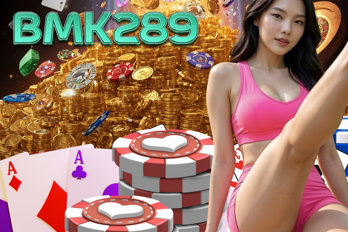 bmk289 สล็อต